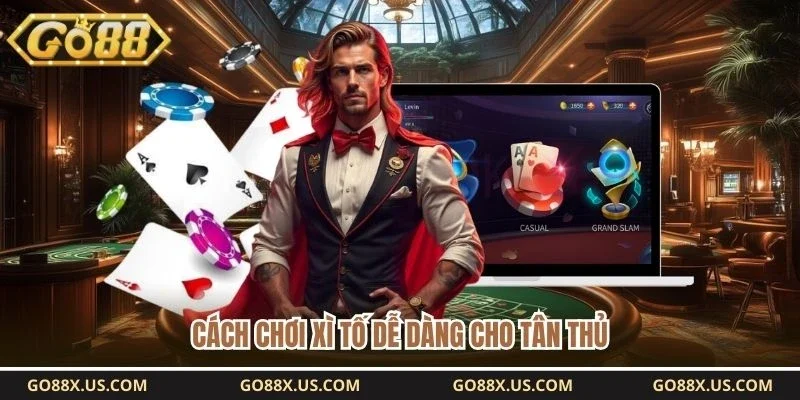 Cách chơi xì tố dễ dàng cho tân thủ