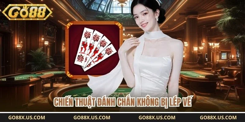 Chiến thuật đánh chắn không bị lép vế