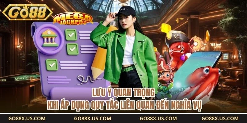 Lưu ý quan trọng khi áp dụng quy tắc liên quan đến nghĩa vụ