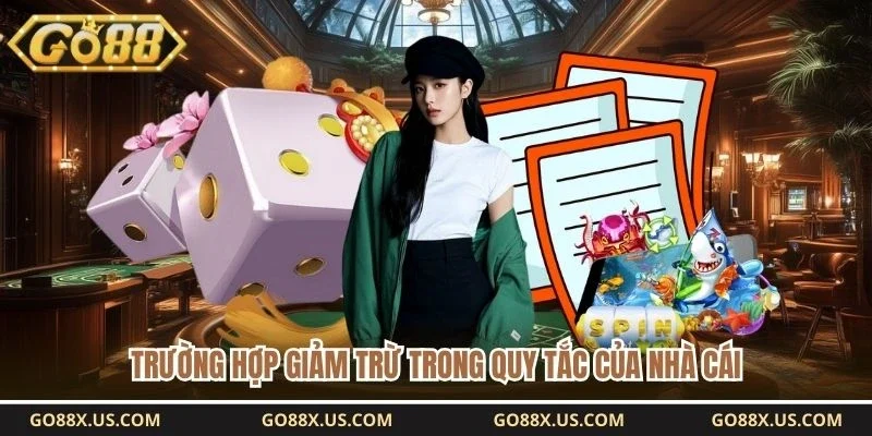 Trường hợp giảm trừ trong quy tắc của nhà cái